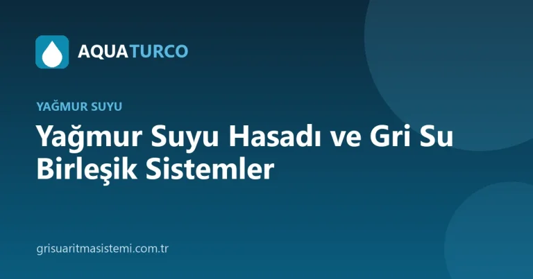 Yağmur Suyu Hasadı ve Gri Su Birleşik Sistemler